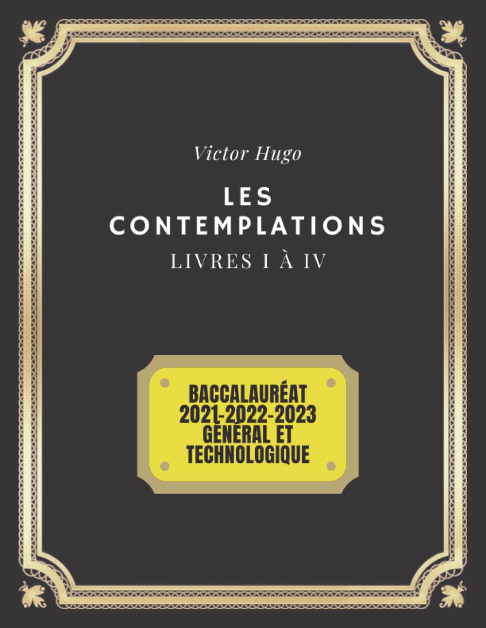 LES CONTEMPLATIONS Victor Hugo LIVRES 1 à 4: Baccalauréat 2021/2022 et 2022/2023 (Annoté) Contemporary literature