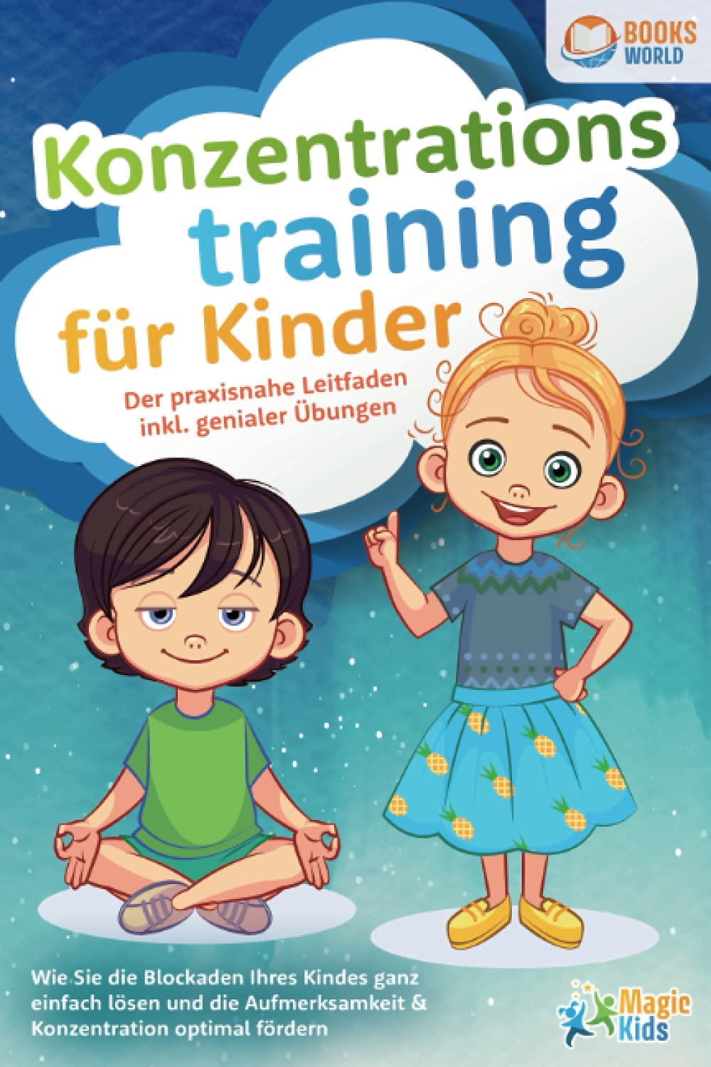 Konzentrationstraining für Kinder - Der praxisnahe Leitfaden inkl. genialer Übungen: Wie Sie die Blockaden Ihres Kindes ganz einfach lösen und die Aufmerksamkeit & Konzentration optimal fördern LGBTQ+
