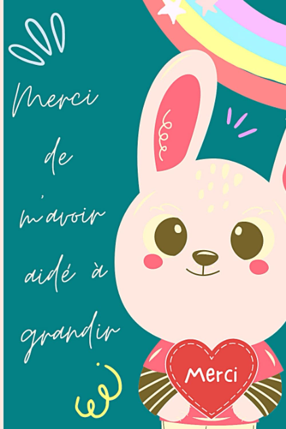 Merci de m'avoir aidé à grandir: Carnet De Notes - Idée cadeau personnalisé et original pour Nounou, AVS, maître d'école, maîtresse, instituteur, ... remerciements ou cadeau de fin d'année! book