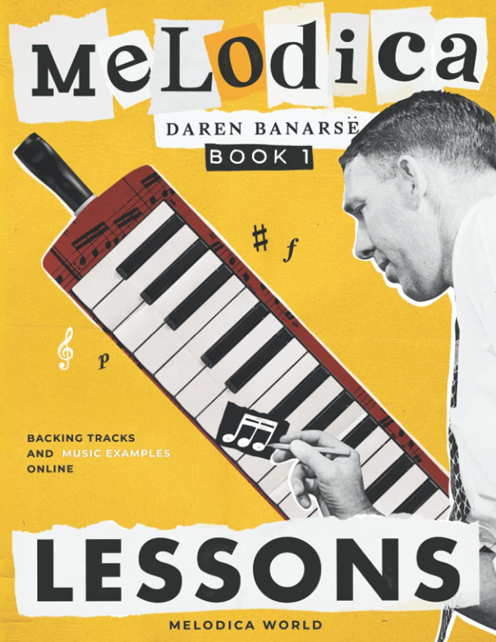 Melodica Lessons: The complete melodica tutorial with ONLINE AUDIO, technique, theory and reading music Sheet Music
