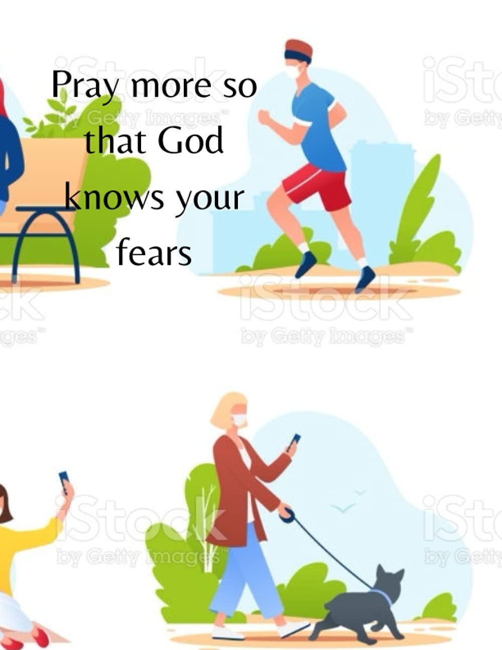 Pray more so that God knows your fears: 8.5*11 21.5*27,94 cm 120 pages book