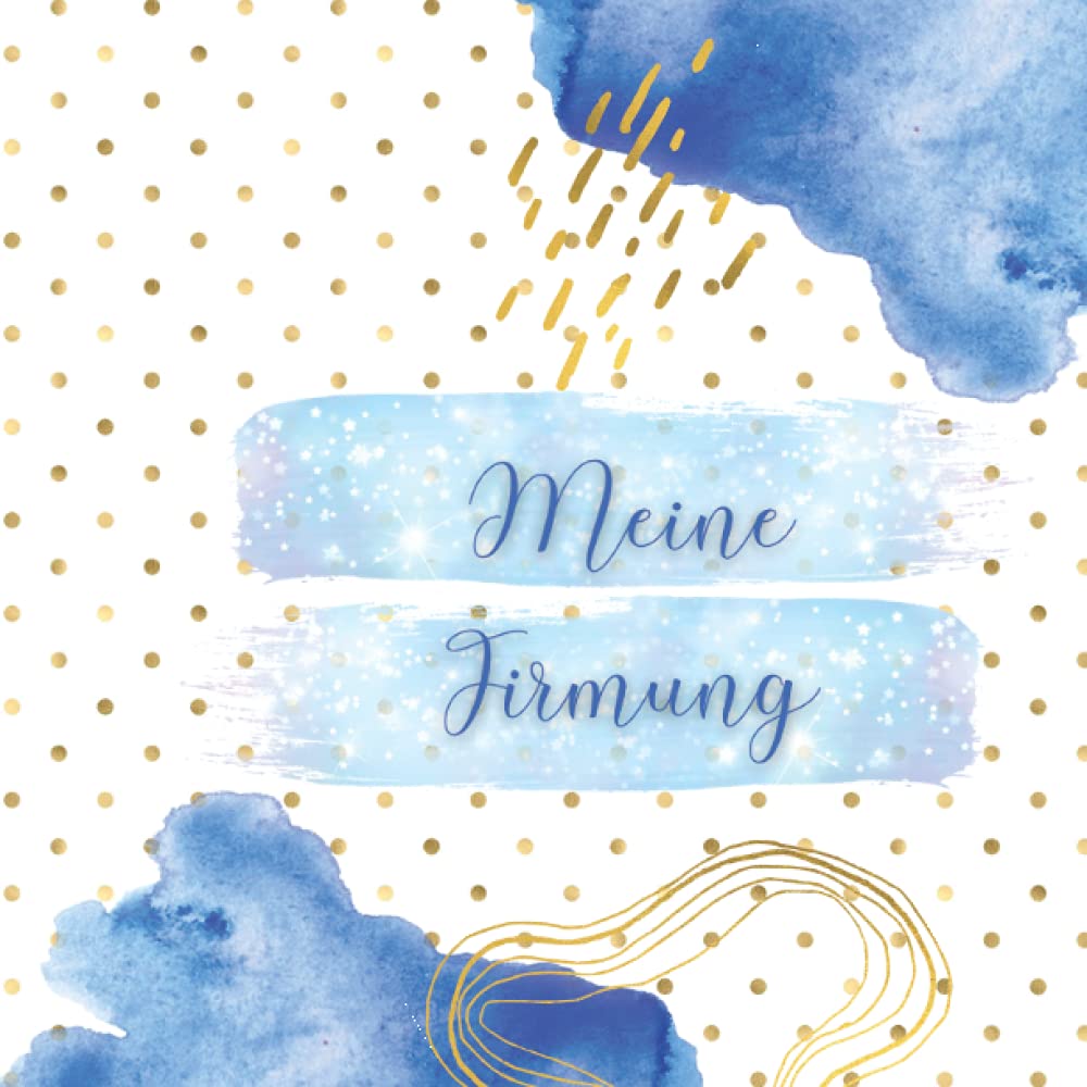 Gästebuch Firmung: Erinnerungsalbum zur Firmung für Jungen und Mädchen. Geschenk zur Firmung. Erinnerungsbuch zum Eintragen persönlicher Glückwünsche. Books