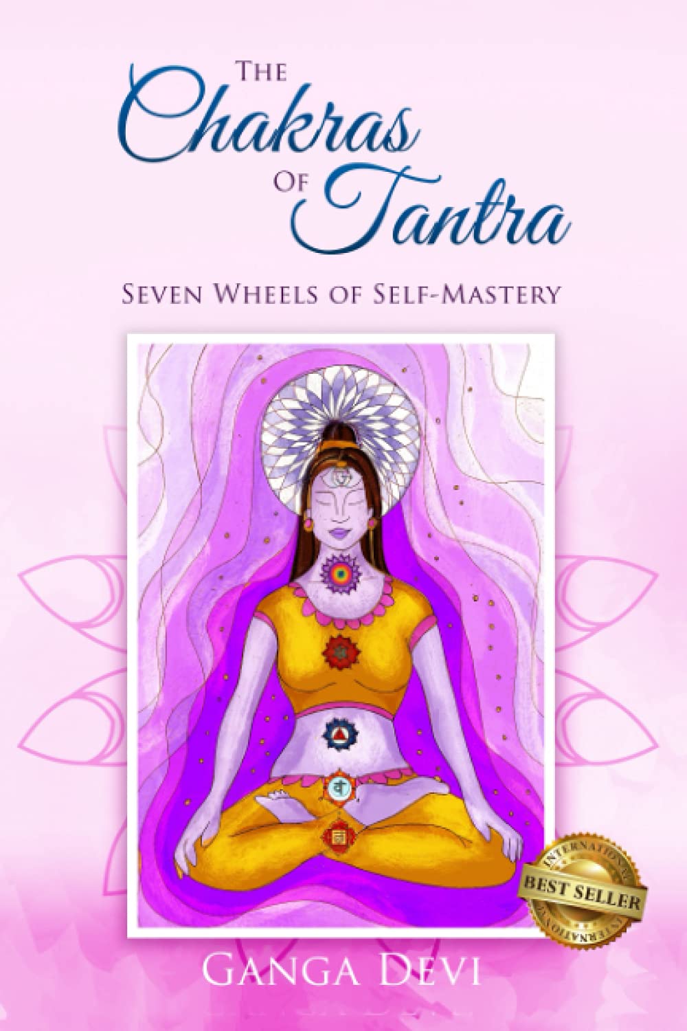 The Chakras of Tantra: Seven Wheels of Self-Mastery book