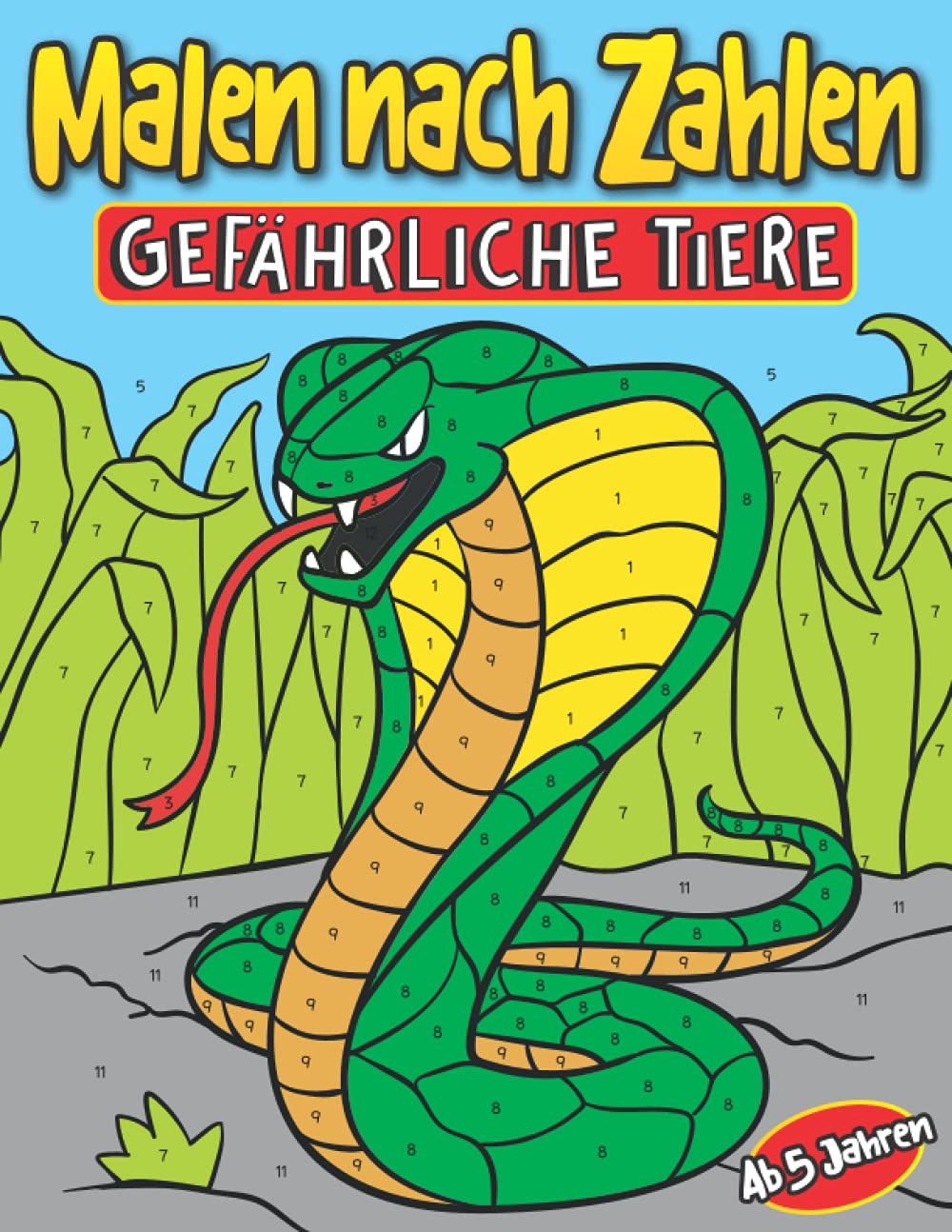 Malen nach Zahlen Gefährliche Tiere Ab 5 Jahren: Tier Malbuch für Kinder | Entspanntes Ausmalen für Jungen und Mädchen | Mit wilden Tieren wie Schlange, Löwe, Tiger, Dinosaurier und vielen mehr Tiptoi & Games
