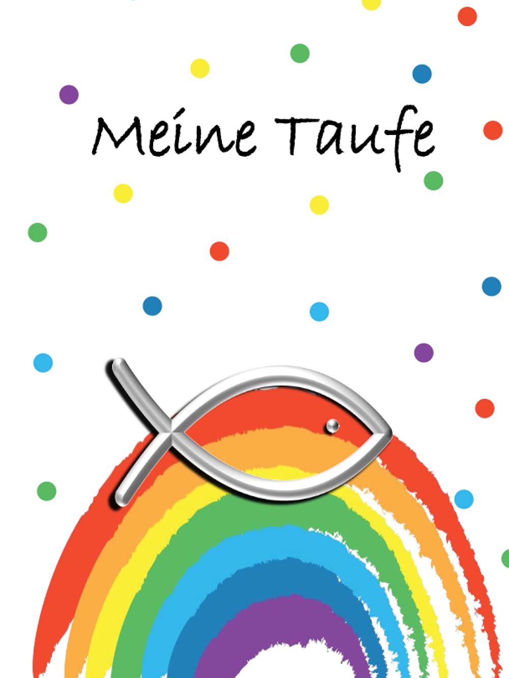 Mein Gästebuch Taufe: Ein tolles Geschenk zur Taufe von der Patentante oder dem Patenonkel. Fröhliches Regenbogen-Erinnerungsalbum mit Platz für ... und Worte der Gäste an den Täufling. Religion & Esotericism
