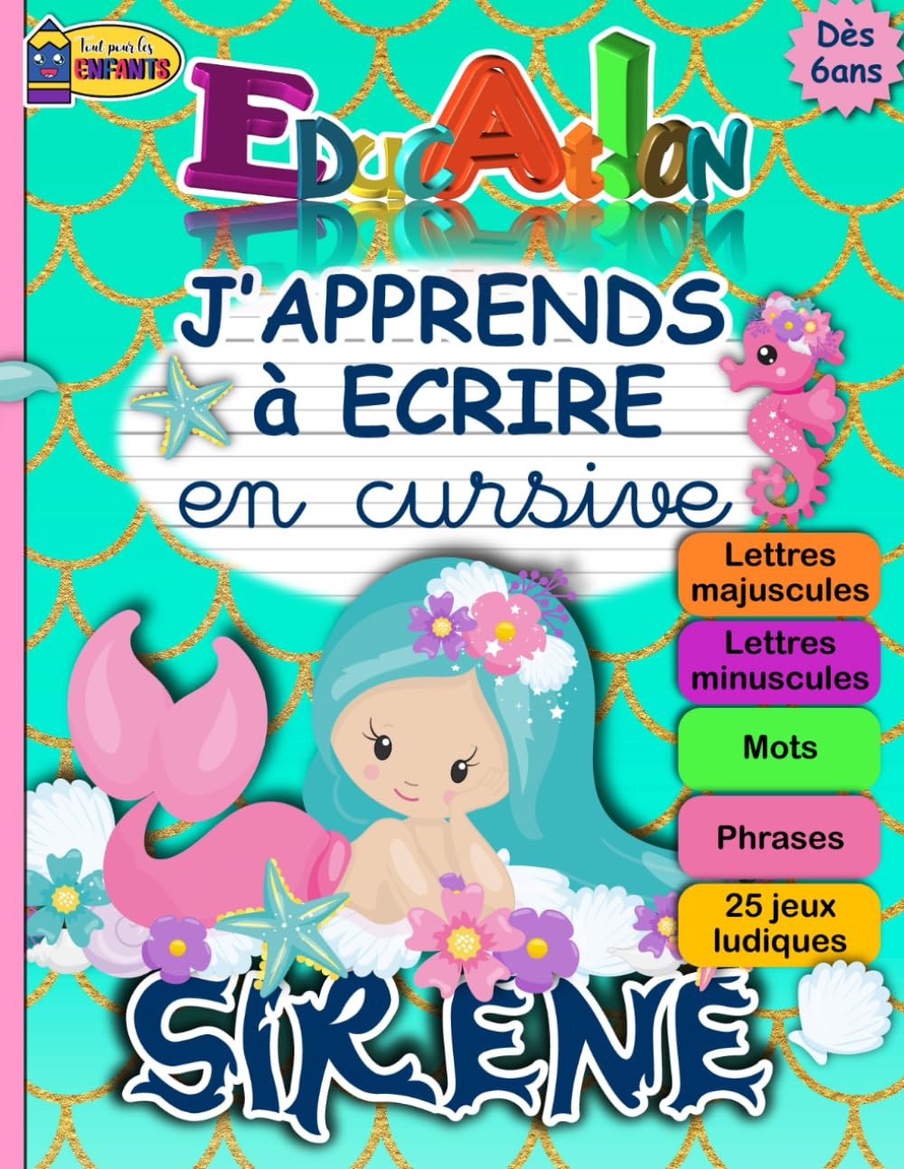 J'APPRENDS à ECRIRE en Cursive SIRENE: Cahier d'Ecriture Cursive pour Apprendre A Ecrire en Attaché Minuscule et Majuscule - Fiche Alphabet Incluse et Jeux Ludiques pour Enfants à partir de 6 ans CP book