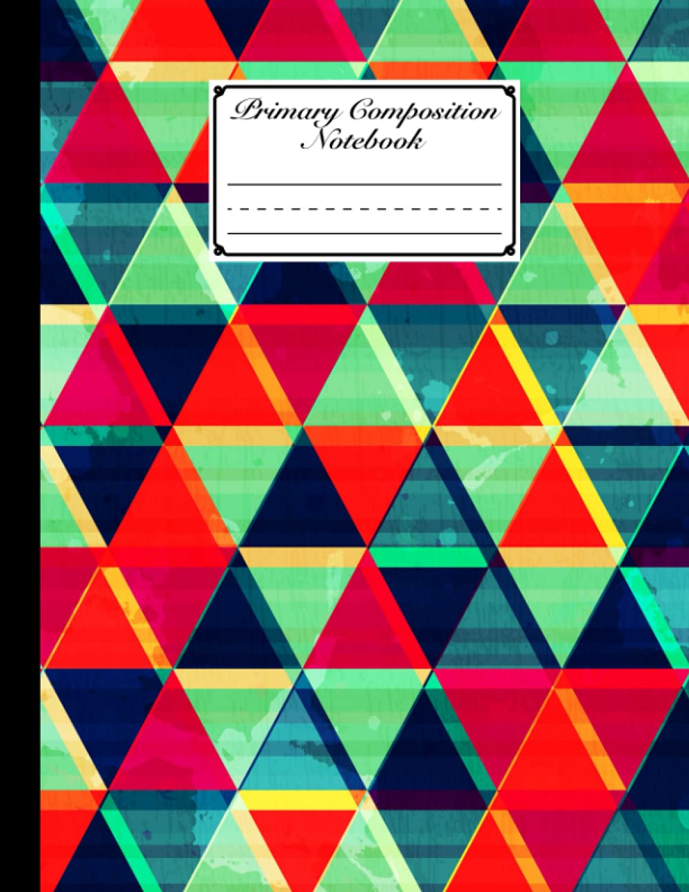 Primary Composition Notebook: Primary Composition Notebook Grades K-2, Story Journal with Dotted Midline and Picture Space - Triangle Cover by Magdalena Seiler | 120 Story Pages, Size 8.5" x 11" Media & Communication
