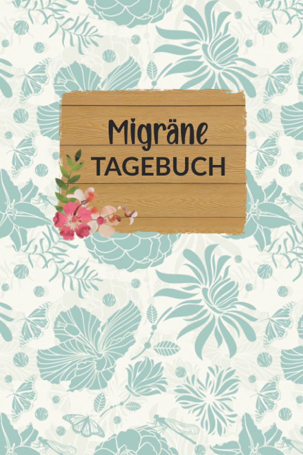 Migräne Tagebuch: Blaue Blumen, Kopfschmerz-Tagebuch, Migräne, zum Ausfüllen, kompaktes Format ca. Din A5, Softcover, 120 Seiten, Schmerzen besser ... Schmerztagebuch, Lebensqualität bekommen Health, Nutrition & Fitness