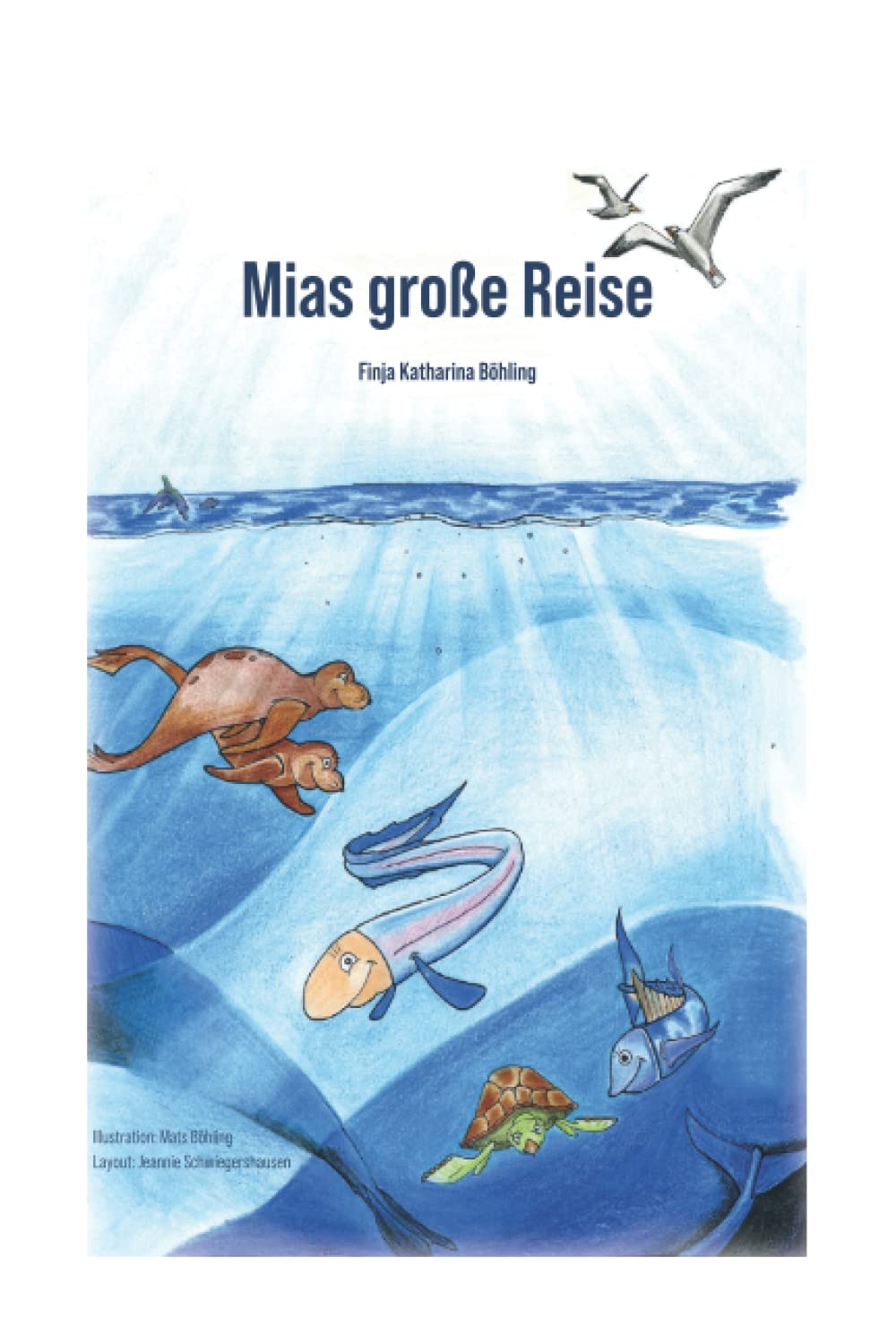 Mias große Reise: Die Geschichte von den Abenteuern des kleinen Aalmädchens Mia Non-fiction
