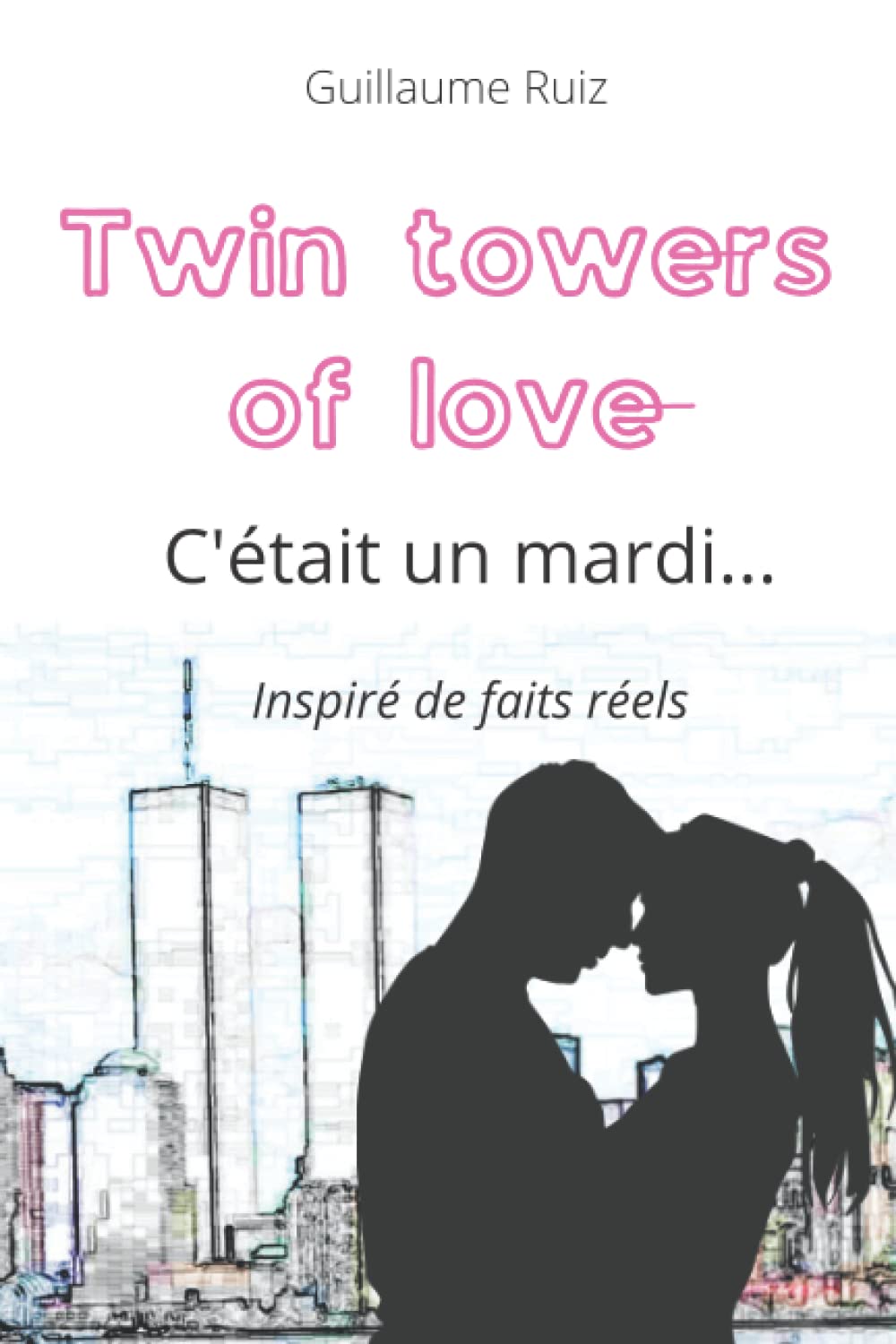 TWIN TOWERS OF LOVE: C'était un mardi... Lui dans la tour Nord, elle dans la tour Sud. Ils vont s’aimer. Jusqu’au 11 septembre… International