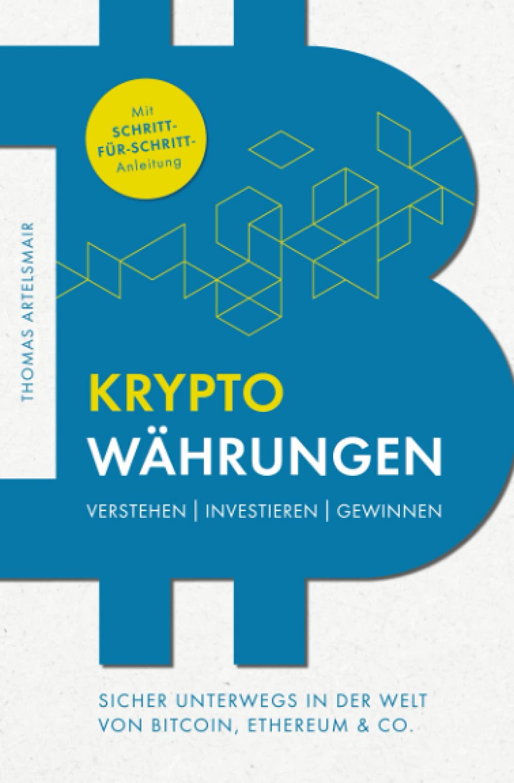 Kryptowährungen Verstehen | Investieren | Gewinnen – Sicher unterwegs in der Welt von Bitcoin, Ethereum & Co. Business, Finance & Career