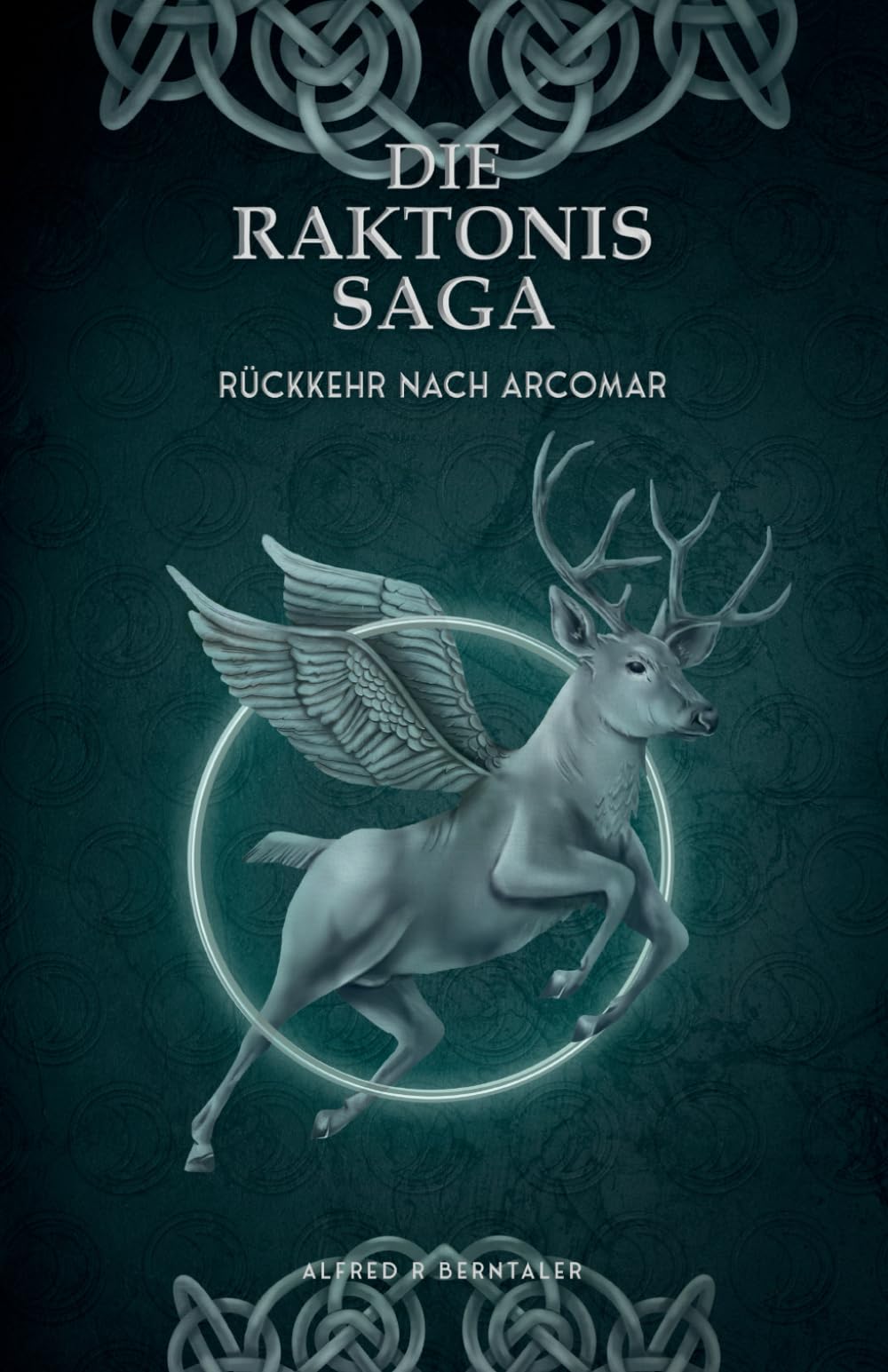 Rückkehr nach Arcomar (Die Raktonis-Saga, Band 2) Action & Adventure