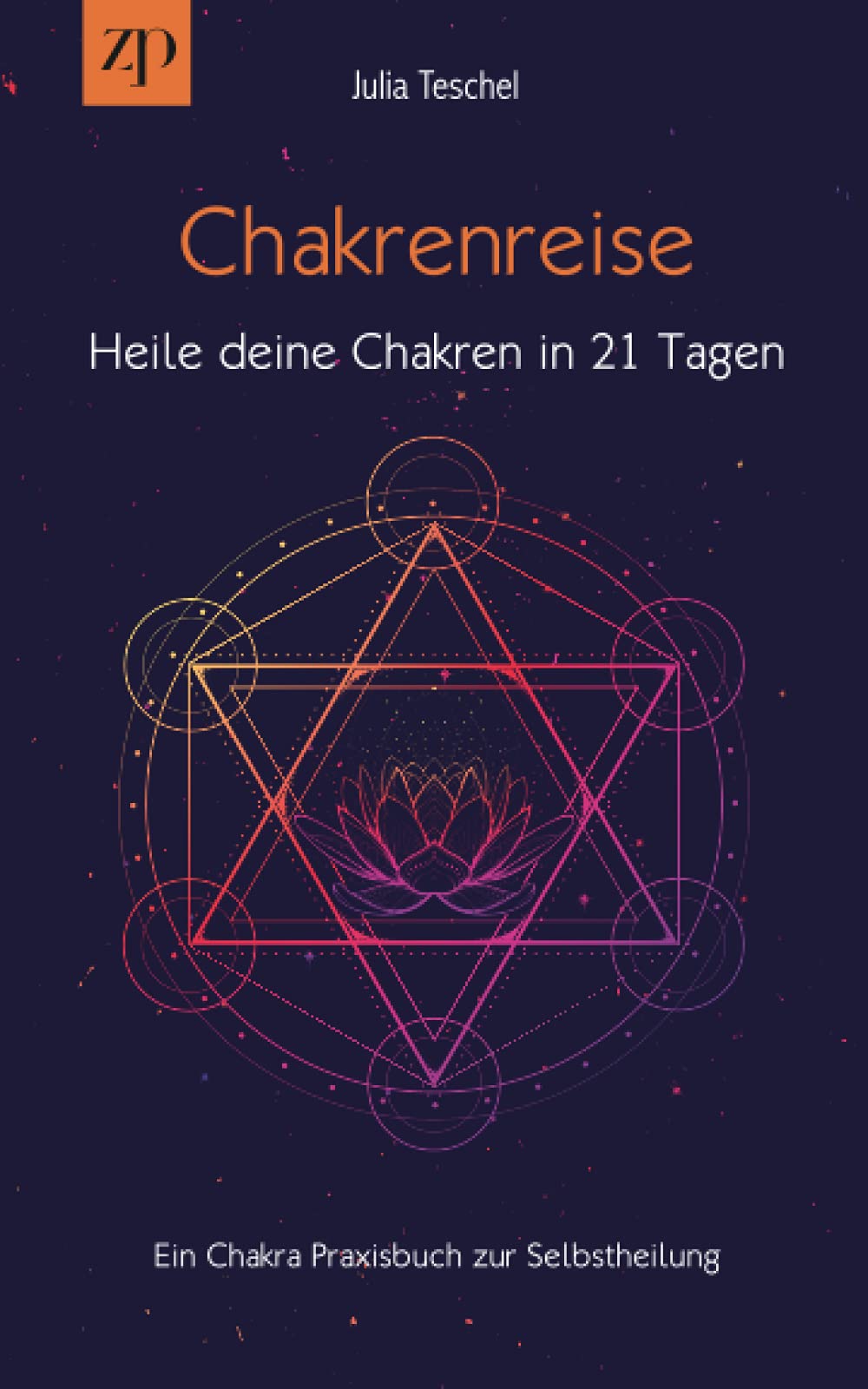Chakrenreise – Heile deine Chakren in 21 Tagen: Ein Chakra Praxisbuch für Selbstheilung Health, Nutrition & Fitness