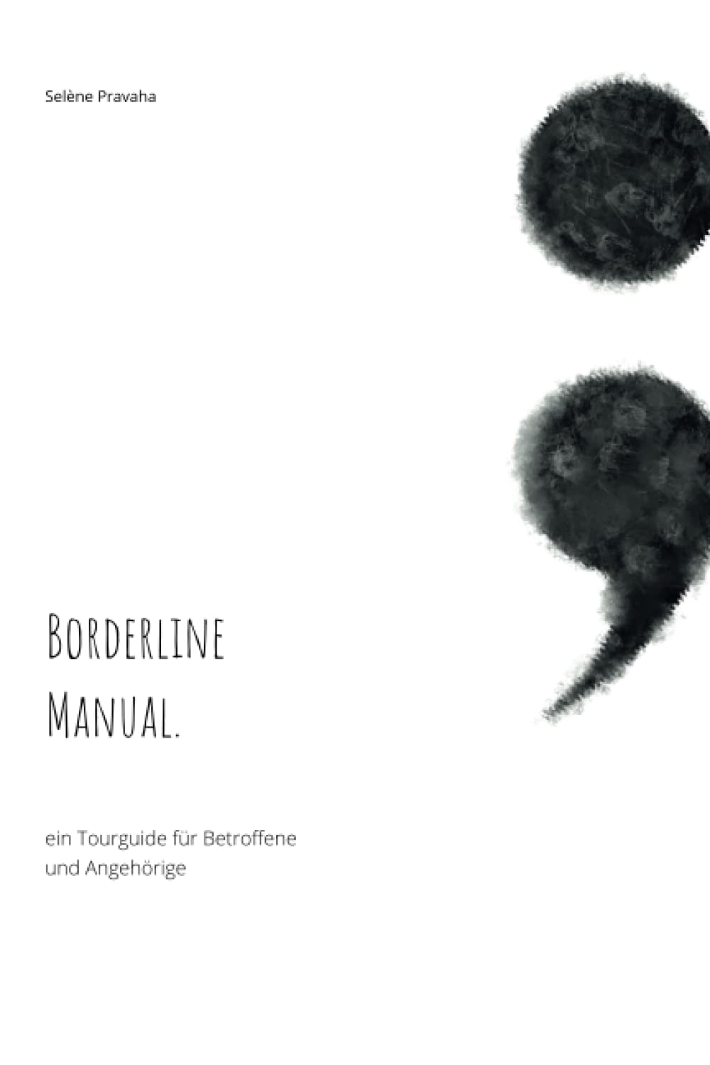 Borderline Manual: ein Tourguide für Betroffene und Angehörige Medicine