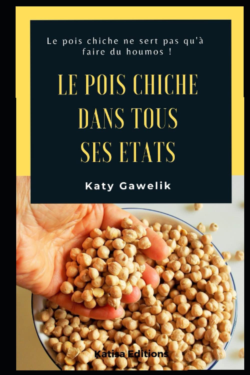 Le pois chiche dans tous ses états: Le pois chiche ne sert pas qu’à faire du houmos ! book