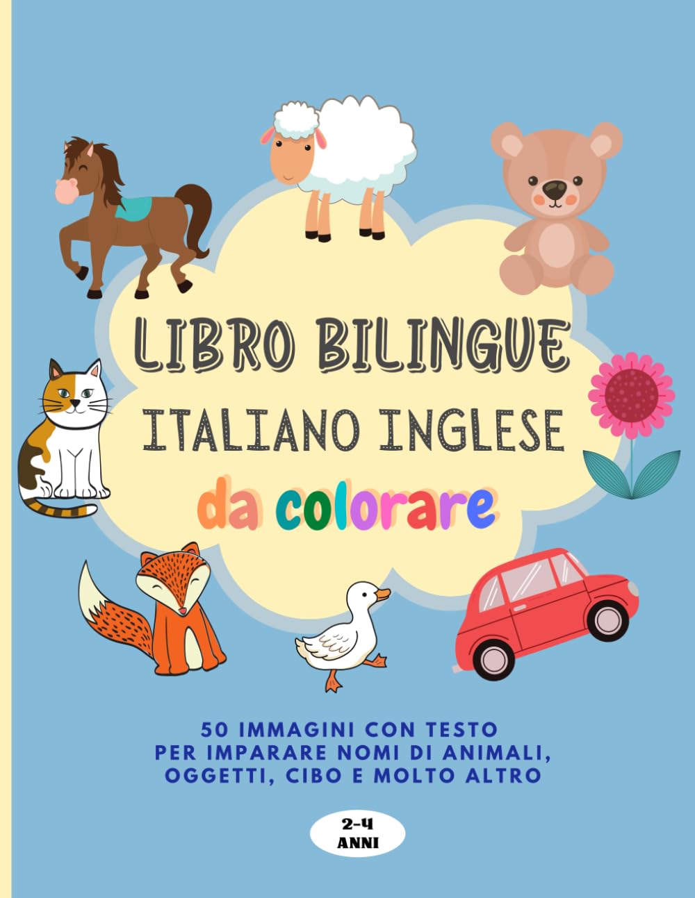 Libro Bilingue Italiano Inglese, da Colorare.: 50 Immagini con testo per imparare nomi di animali, oggetti, cibo e molto altro. Per Bambini (2-4 anni) Foreign Languages ​​& Dictionaries