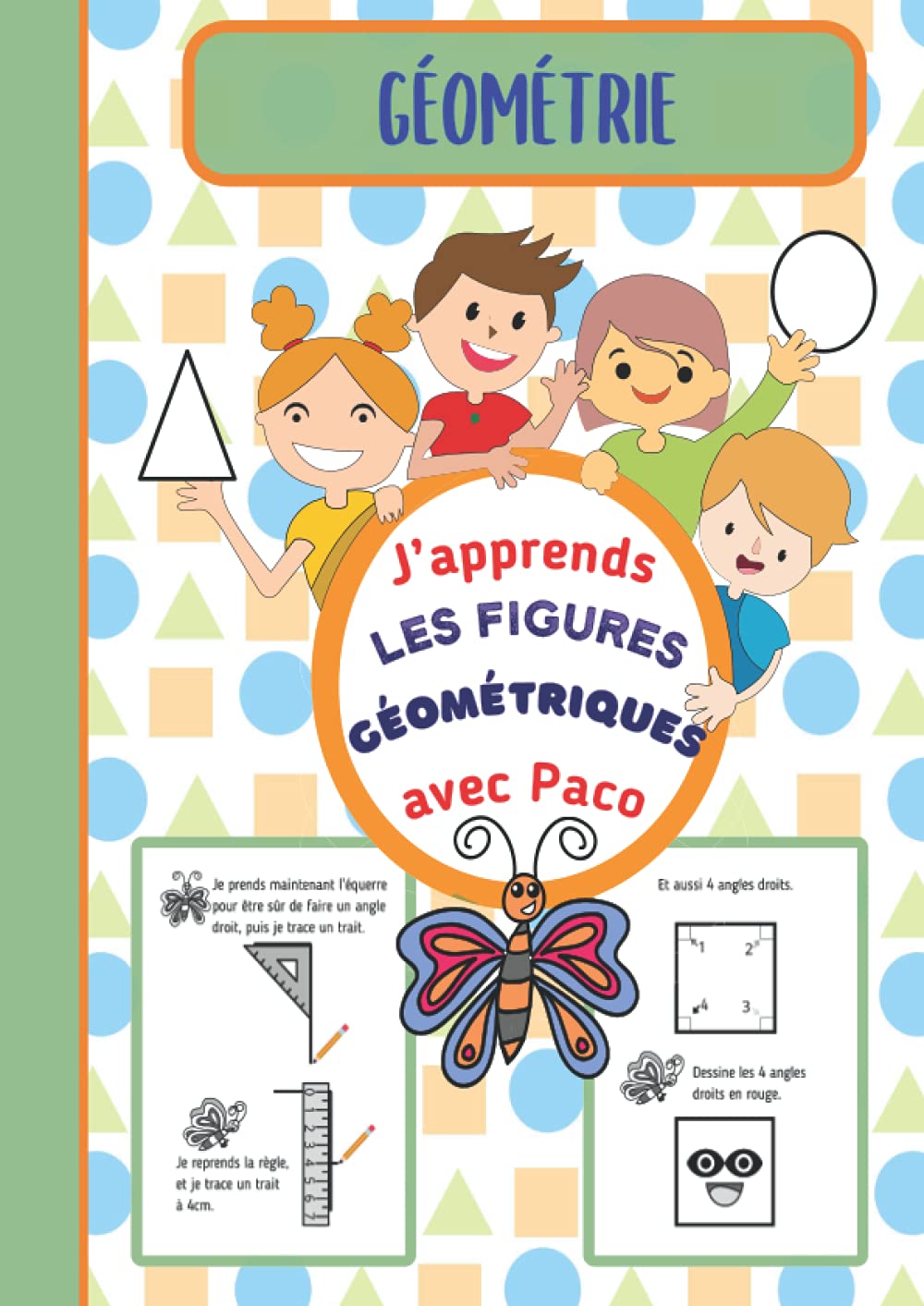 J'apprends les figures géométriques avec Paco: Méthode pas-à-pas pour apprendre à tracer les figures planes et leurs propriétés Mathematics