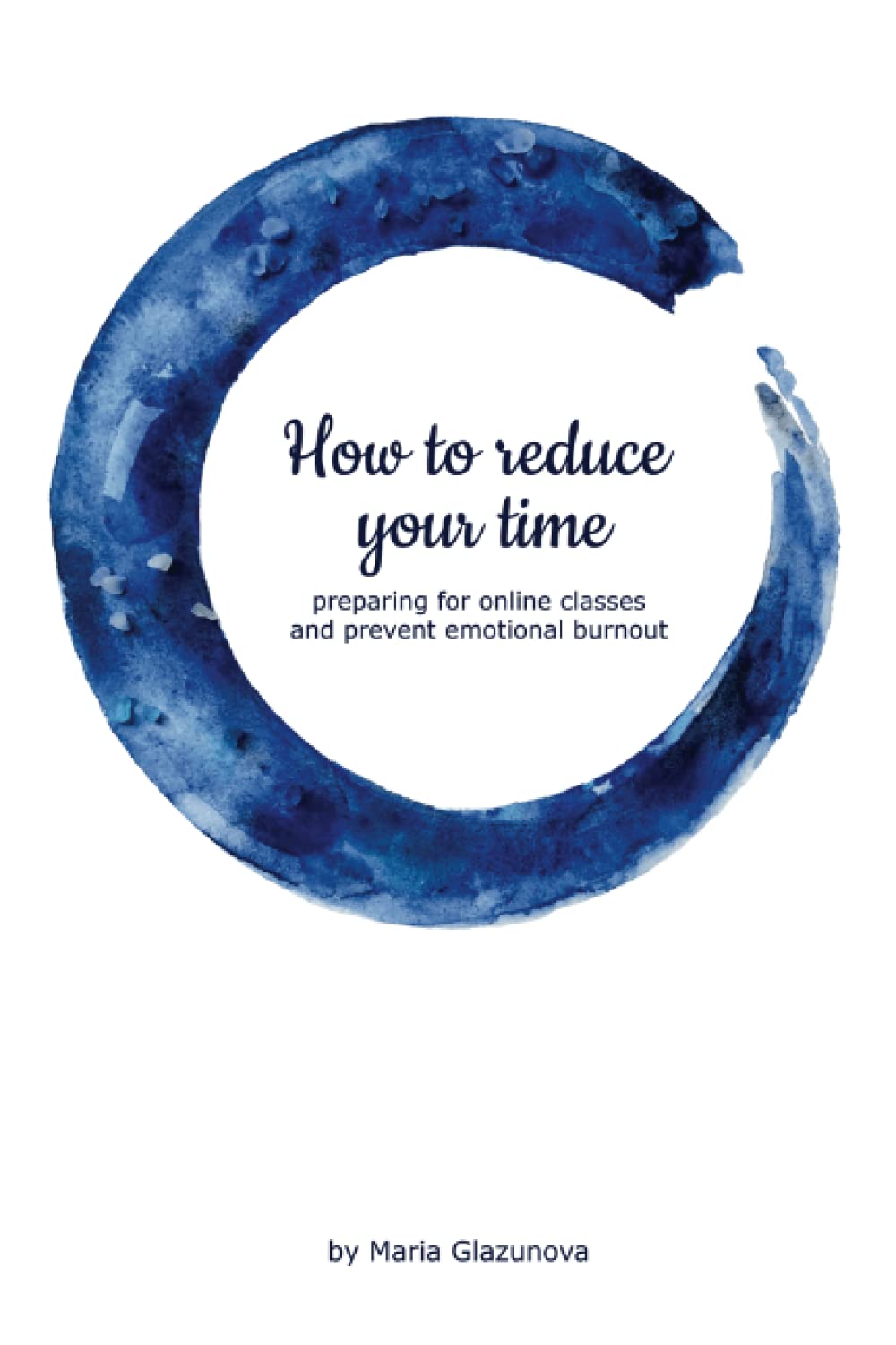 How to reduce your time preparing for online classes and prevent emotional burnout Learning & Reference
