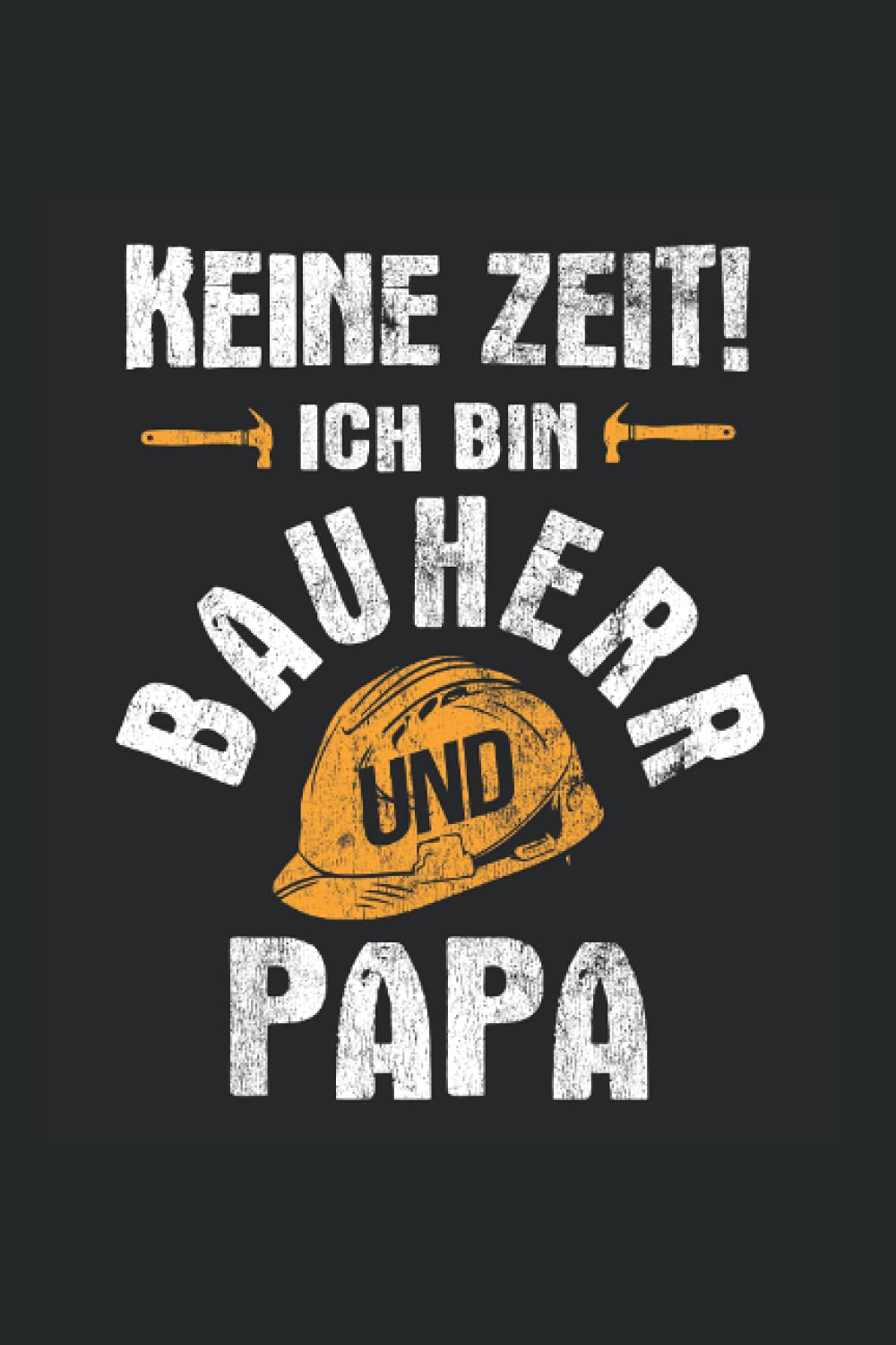 Keine Zeit Ich Bin Bauherr Und Papa: Bauherr Notizbuch, Bauherr Geschenke Zum Richtfest (Liniert, 120 Seiten, ca. DIN A5) Essays & Short Stories