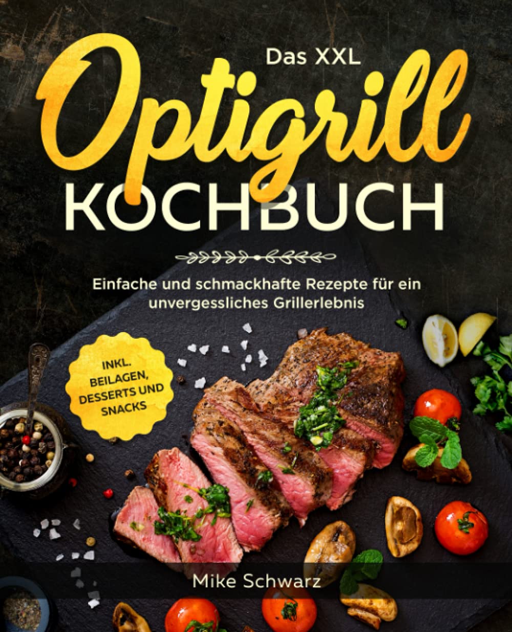 Das XXL Optigrill Kochbuch: Einfache und schmackhafte Rezepte für ein unvergessliches Grillerlebnis inkl. Beilagen, Desserts und Snacks Arts & Music