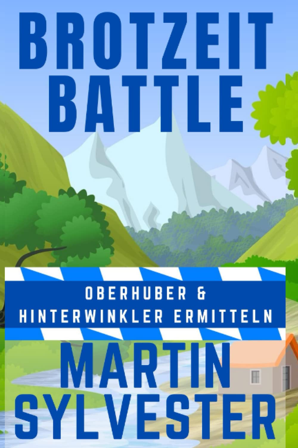 Brotzeit Battle: Oberhuber und Hinterwinkler Ermitteln I - Alpenlandkrimi Cosy Mystery & Humour