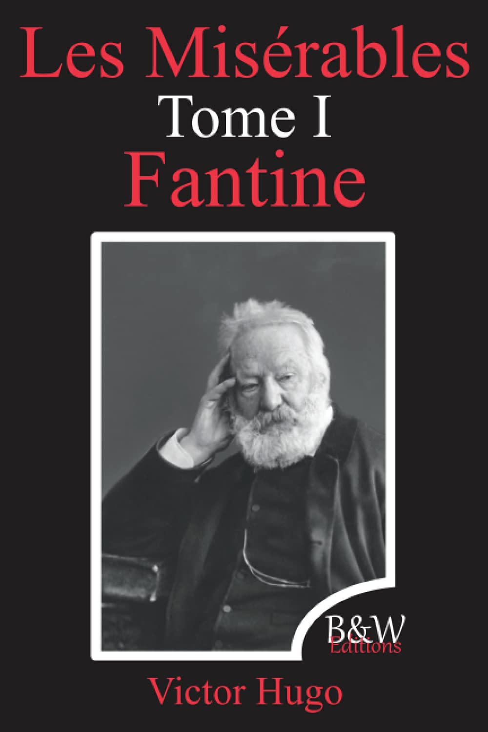 Les Misérables Tome 1 Fantine: Victor Hugo | B&W Editions (Annoté) book