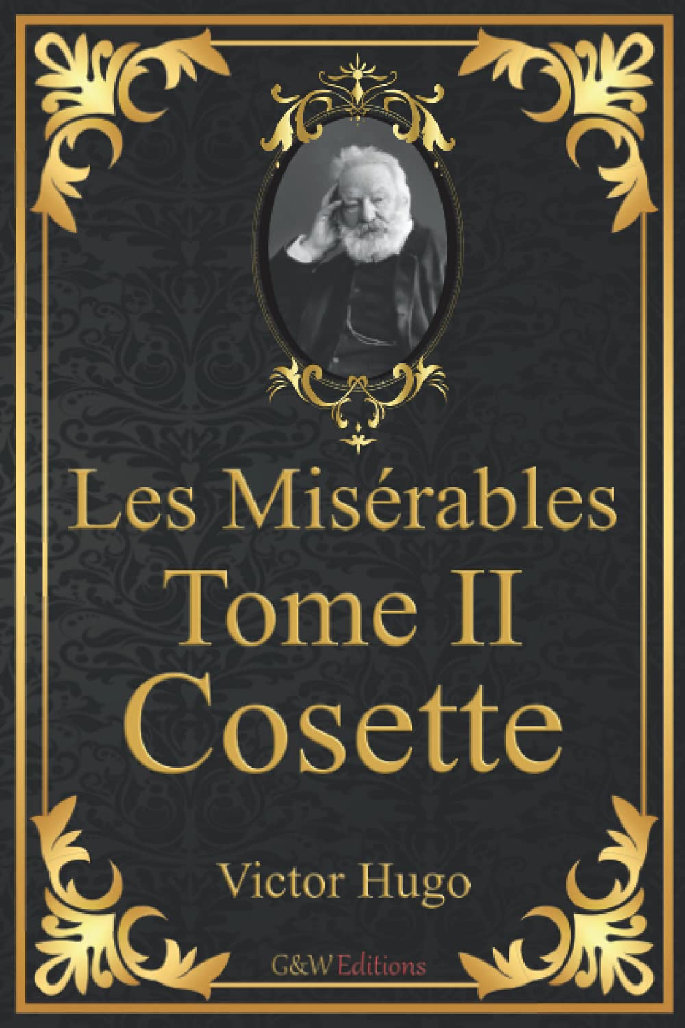 Les Misérables Tome 2 Cosette: Victor Hugo | G&W Editions (Annoté) book