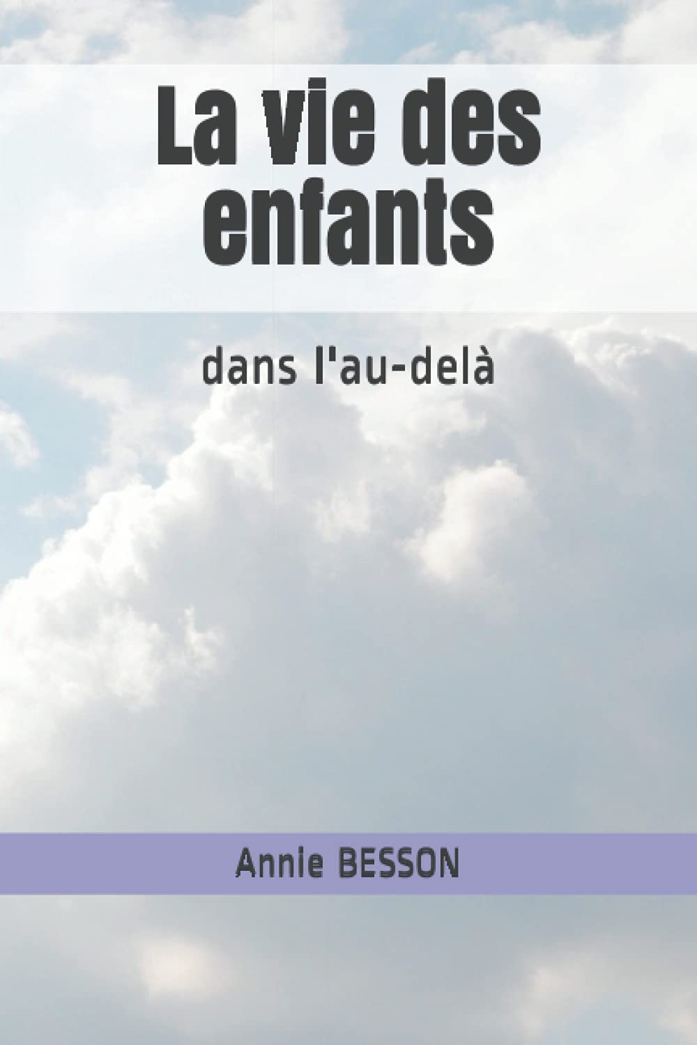 La vie des enfants dans l'au-delà book