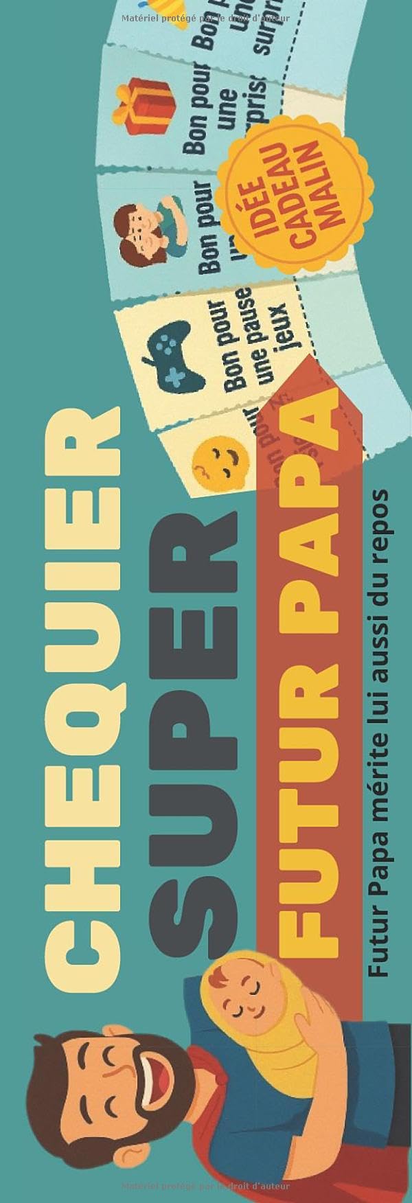 Chéquier futur super papa – Futur papa mérite lui aussi du repos: 25 bons à détacher pour un futur papa – Cadeau naissance original, boîte à papa, humour et tendresse book
