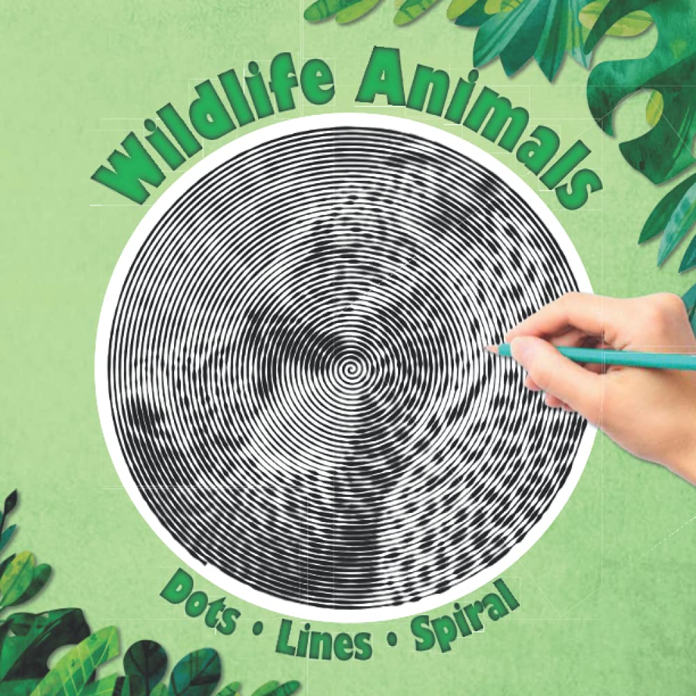 Dots Lines Spiral: Wildlife animals coloring book for Adults (Relaxation & Stress Relief) Film, Art & Culture