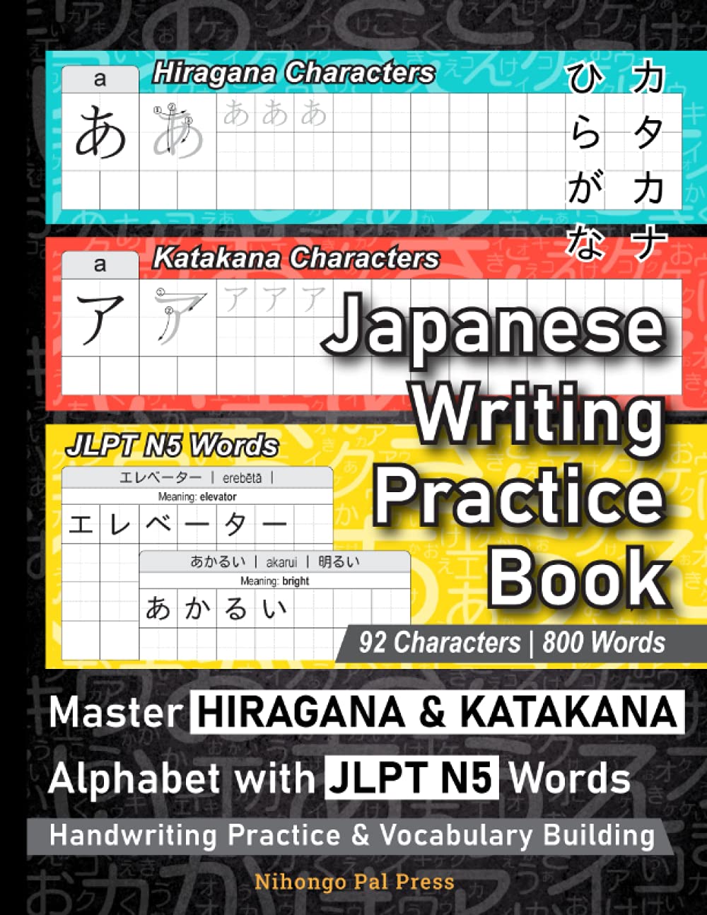 Japanese Writing Practice Book: Master HIRAGANA & KATAKANA Alphabet with JLPT N5 Words - Powerful Handwriting Practice & Vocabulary Building Workbook for Beginners to Learn Japanese Characters & Words book