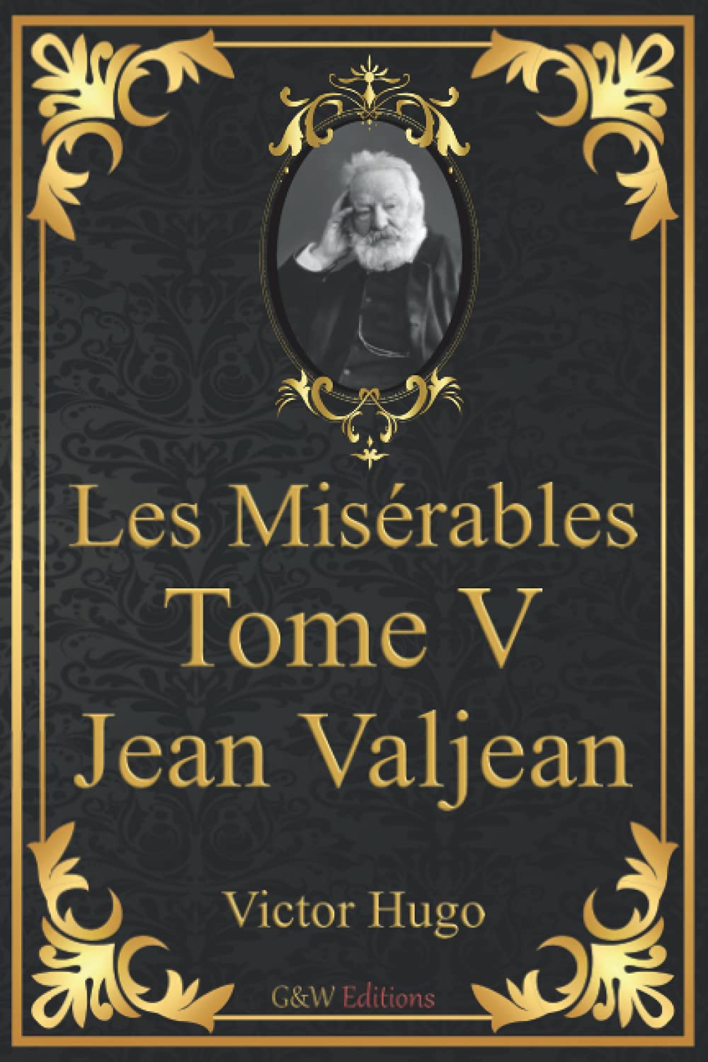 Les Misérables Tome 5 Jean Valjean: Victor Hugo | G&W Editions (Annoté) book