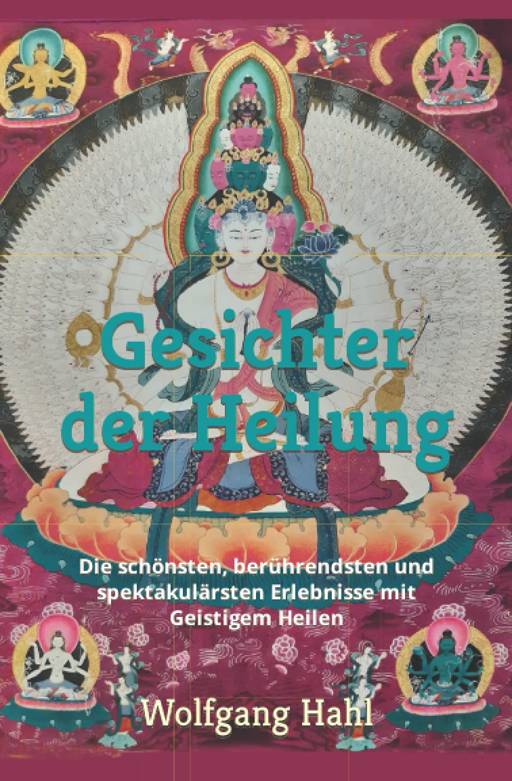 Gesichter der Heilung: Die schönsten, berührendsten und spektakulärsten Erlebnisse mit Geistigem Heilen Memories