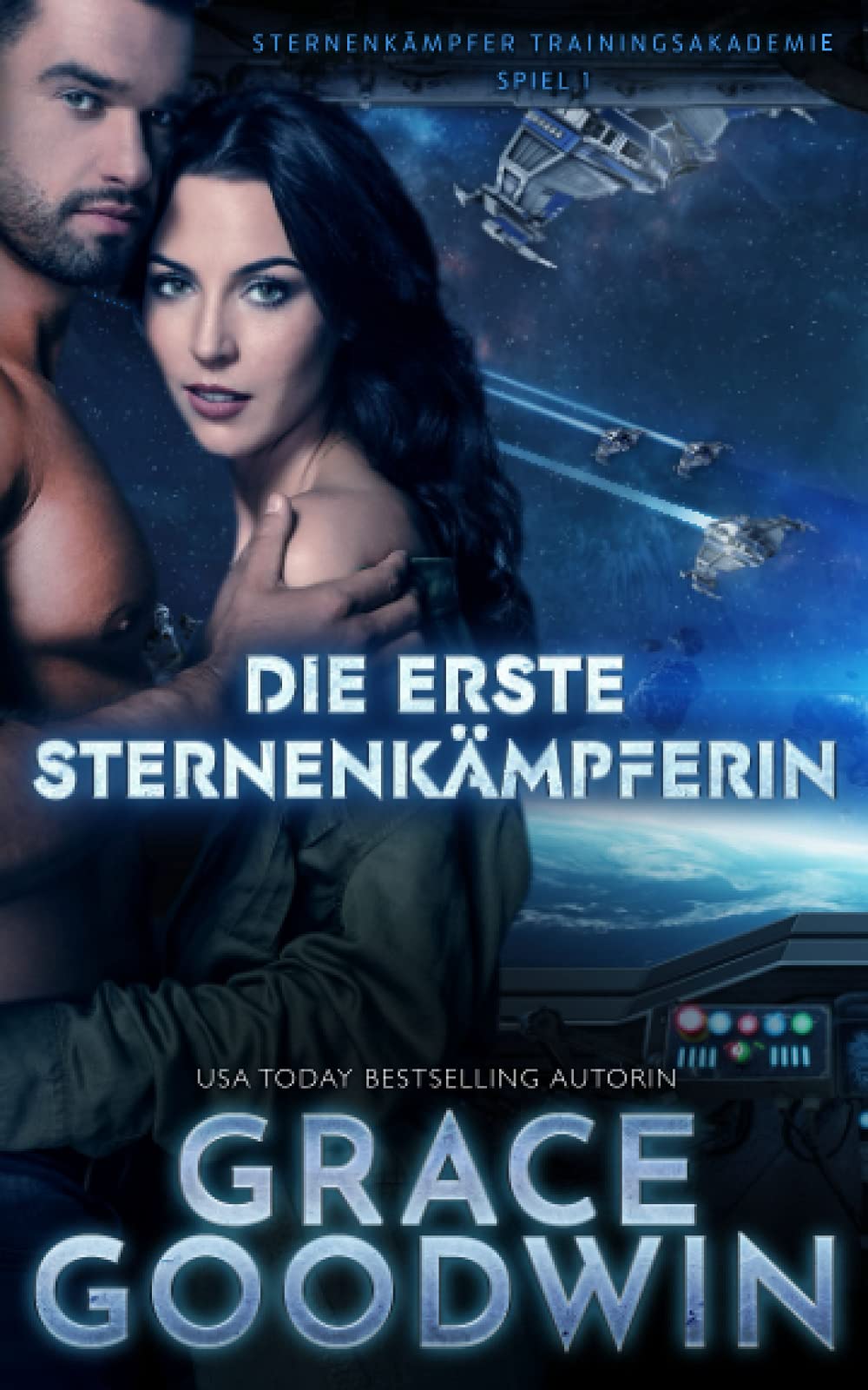 Die erste Sternenkämpferin (Sternenkämpfer Trainingsakademie, Band 1) Contemporary Romance