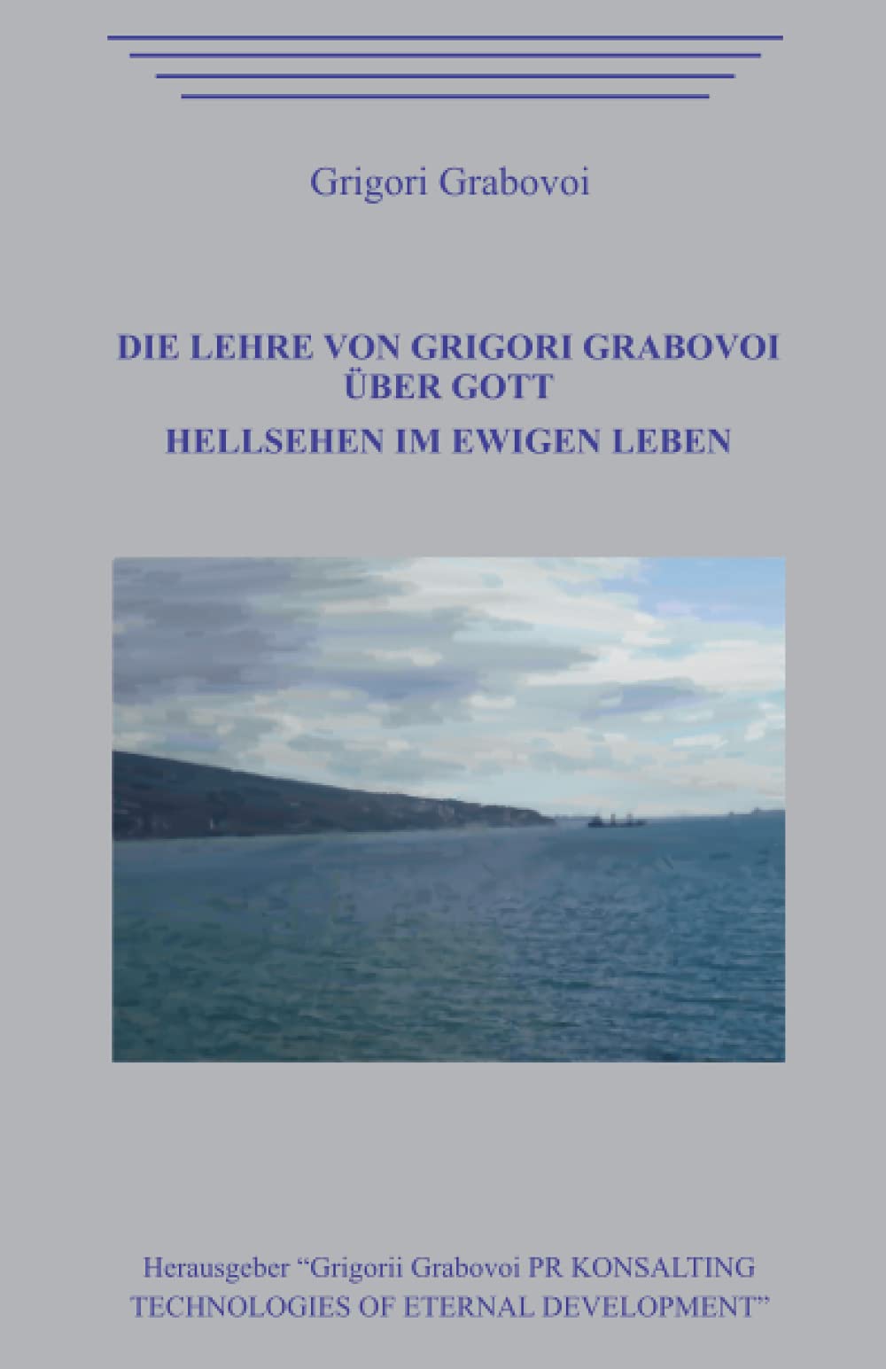 Die Lehre von Grigori Grabovoi über Gott. Hellsehen im ewigen Leben. Religion & Esotericism