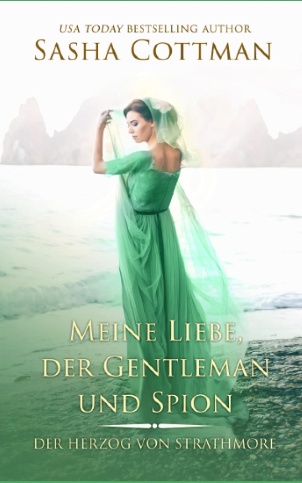 Meine Liebe, der Gentleman und Spion: (Der Herzog von Strathmore 4) Historischer Liebesroman Historical Fiction