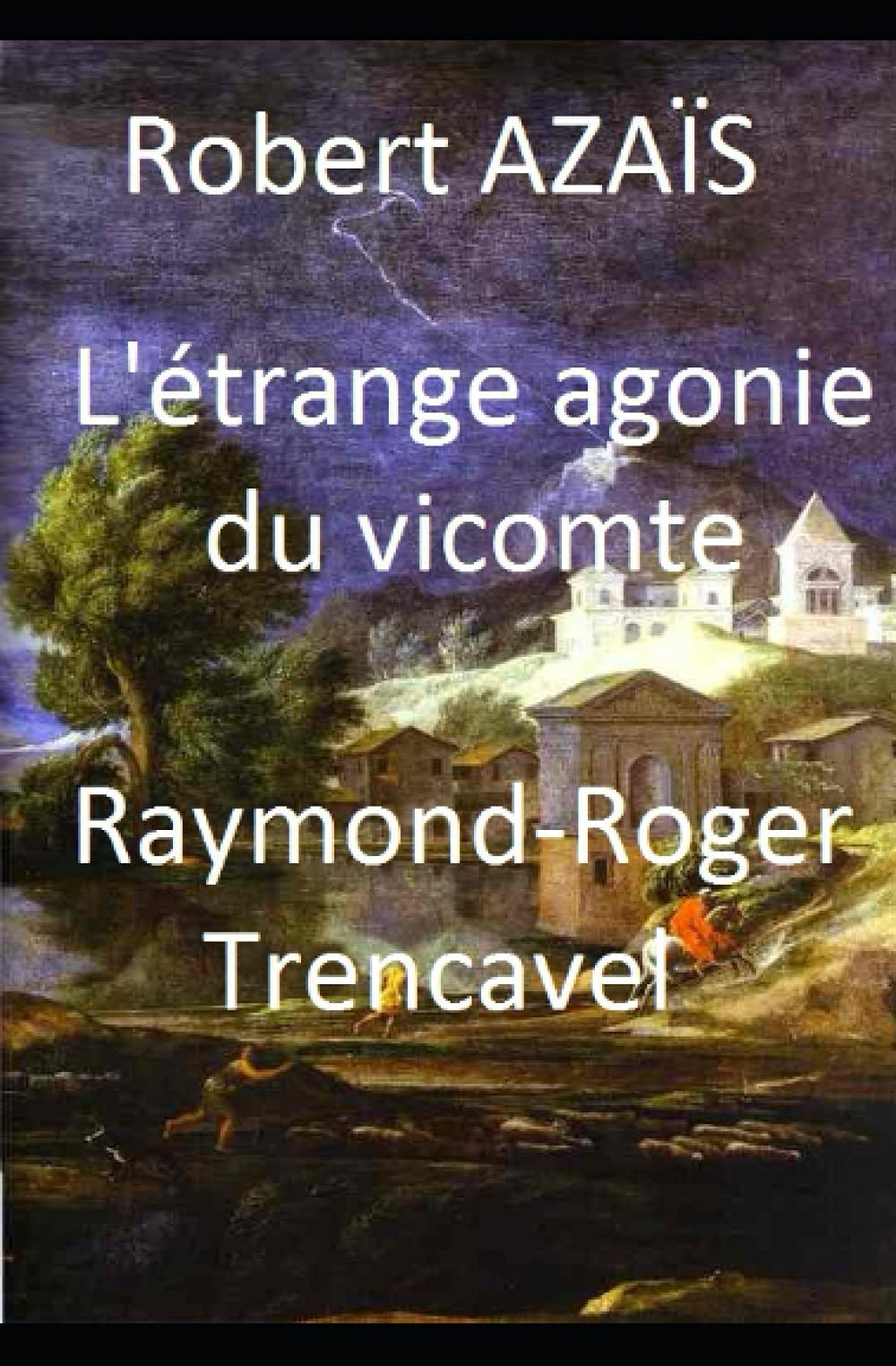 L'étrange agonie du vicomte Raymond-Roger Trencavel book