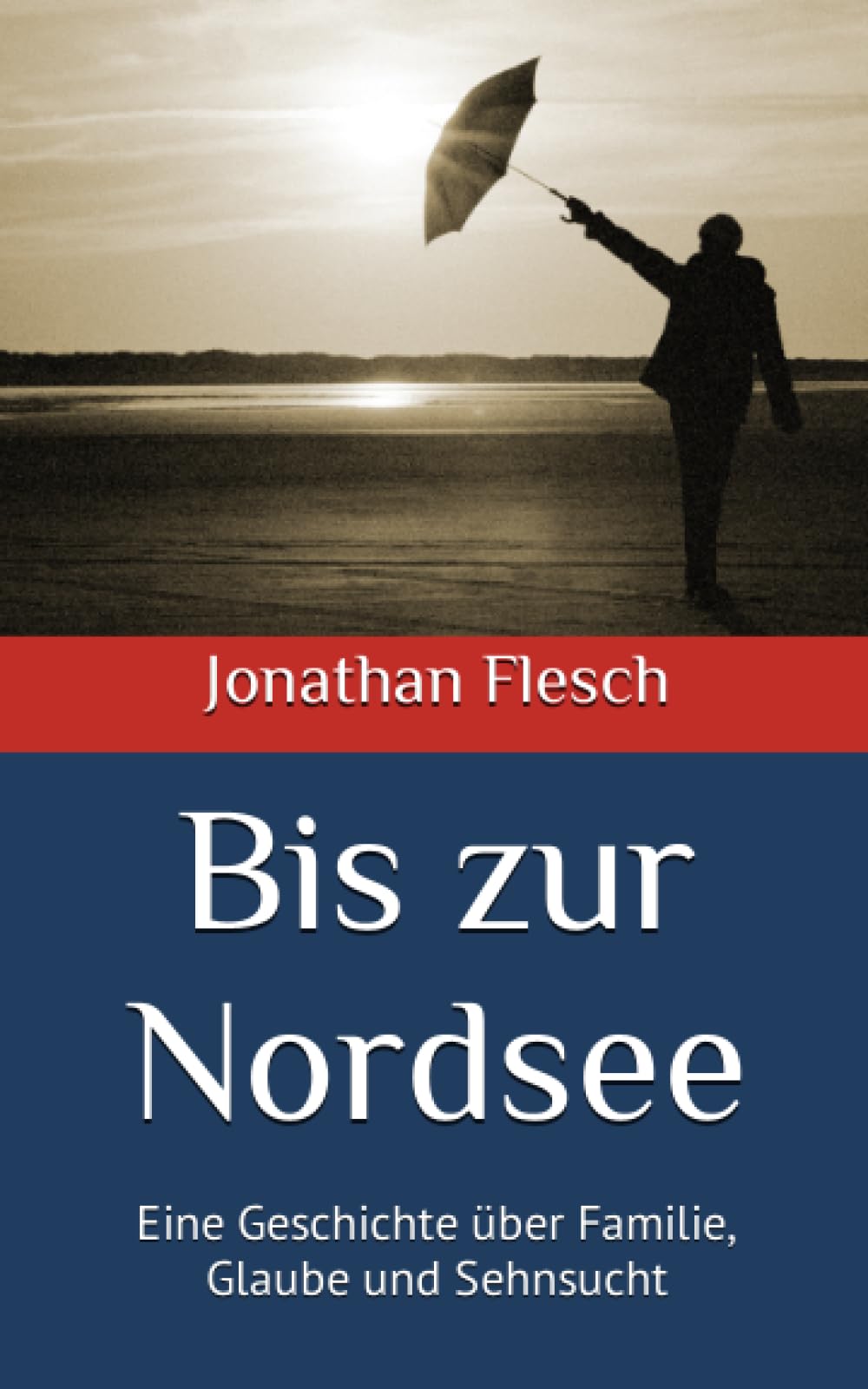 Bis zur Nordsee: Eine Geschichte über Familie, Glaube und Sehnsucht Books