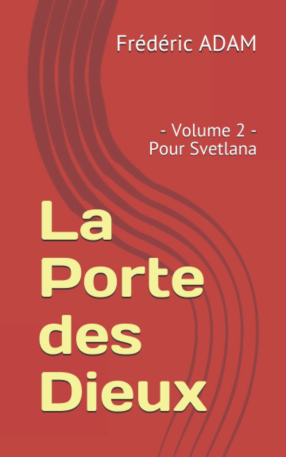 La Porte des Dieux: - Volume 2 - Pour Svetlana Action & Adventure