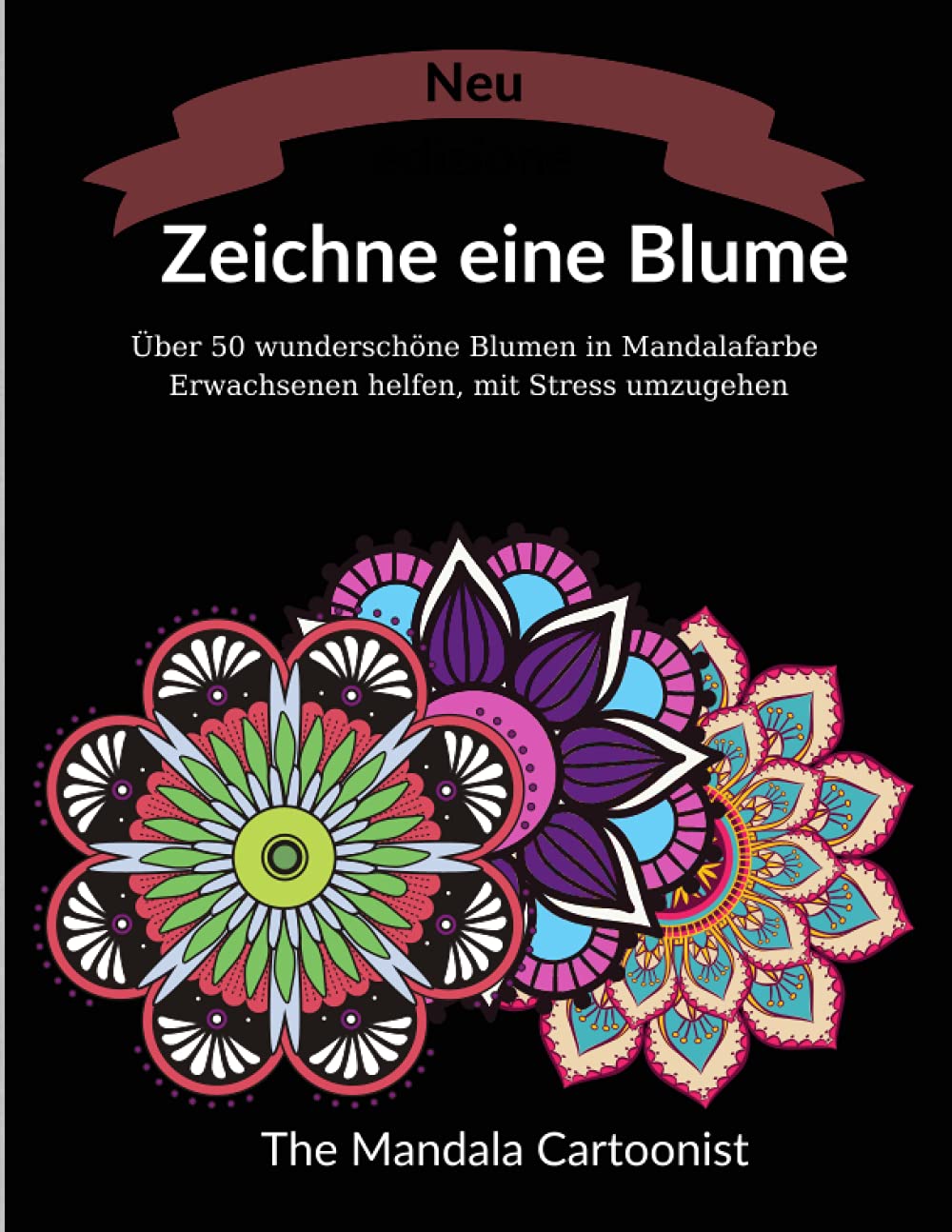 Zeichne eine Blume: Tolles Malbuch mit über 50 Gemälden im Mandala-Stil mit erstaunlichen Blumenmustern, die Erwachsenen helfen, Stress abzubauen. Film, Art & Culture