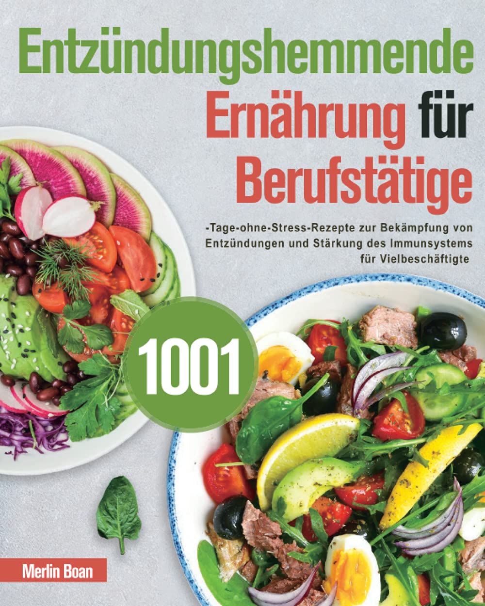 Entzündungshemmende Ernährung für Berufstätige: 1001-Tage-ohne-Stress-Rezepte zur Bekämpfung von Entzündungen und Stärkung des Immunsystems für Vielbeschäftigte book