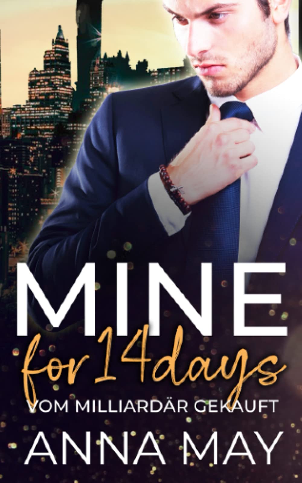 MINE for 14 Days: Vom Milliardär gekauft (Forever MY Billionaire, Band 3) Contemporary literature