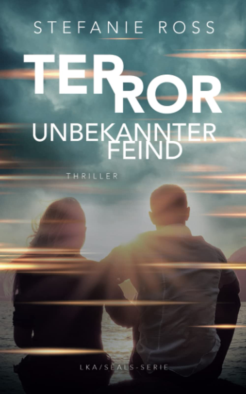 Terror - Unbekannter Feind (LKA / SEAL (Hamburg), Band 10) Romantic Thrillers