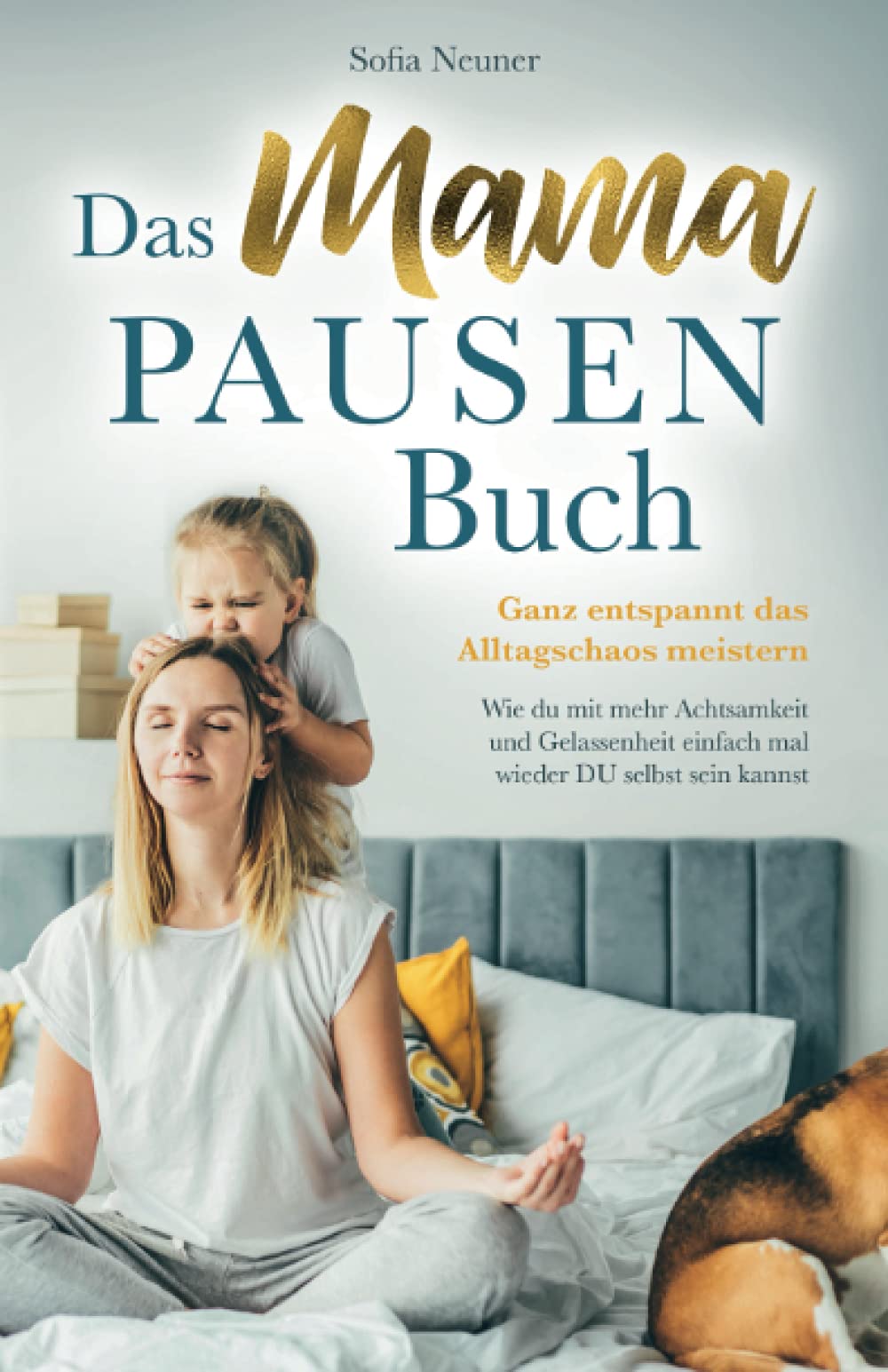 Das MAMA Pausen-Buch – Ganz entspannt das Alltagschaos meistern: Wie du mit mehr Achtsamkeit und Gelassenheit einfach mal wieder DU selbst sein kannst Business, Finance & Career