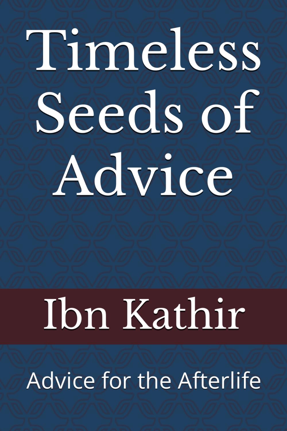 Timeless Seeds of Advice: Advice for the Afterlife Religion & Esotericism