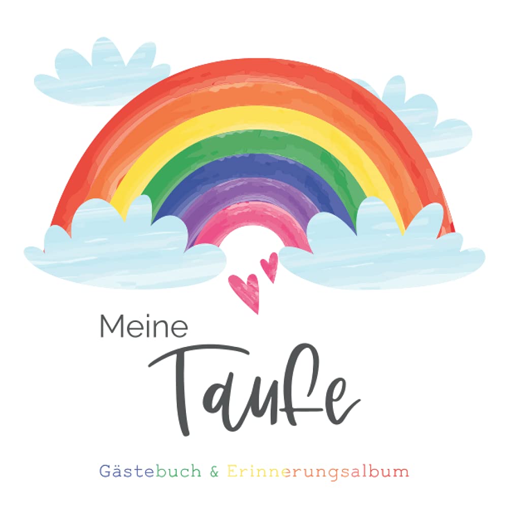 Meine Taufe: Gästebuch mit vordefinierten Fragen & Erinnerungsalbum zur Taufe, 100 Seiten, mit buntem Aquarell Regenbogen für Jungen und Mädchen book
