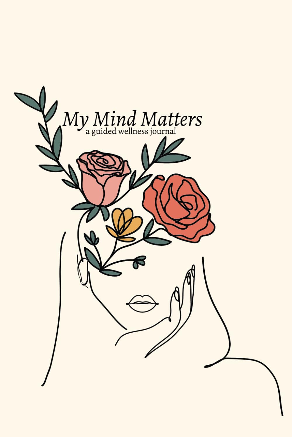 My Mind Matters: A Guided Wellness Journal - 5 Minutes Daily Self Care Journal with Writing Prompts - Self Discovery Journal to Promote Mindfulness, ... Meditation, Healing and Stress Relief Lifestyle