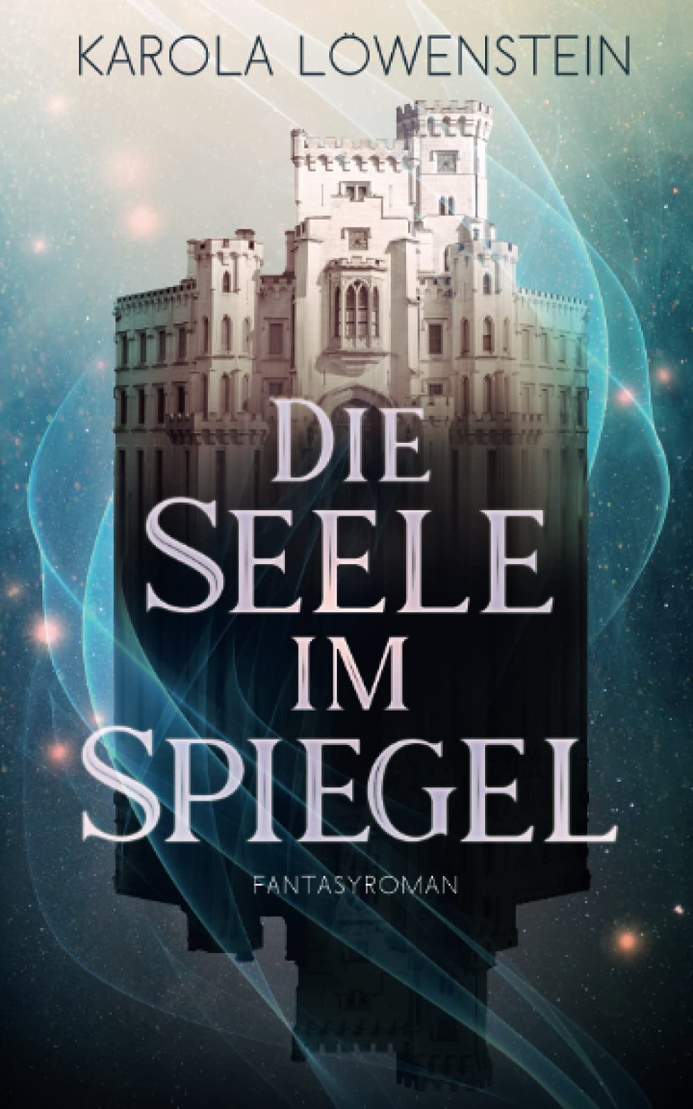 Die Seele im Spiegel: Fantasyroman Dark Fantasy