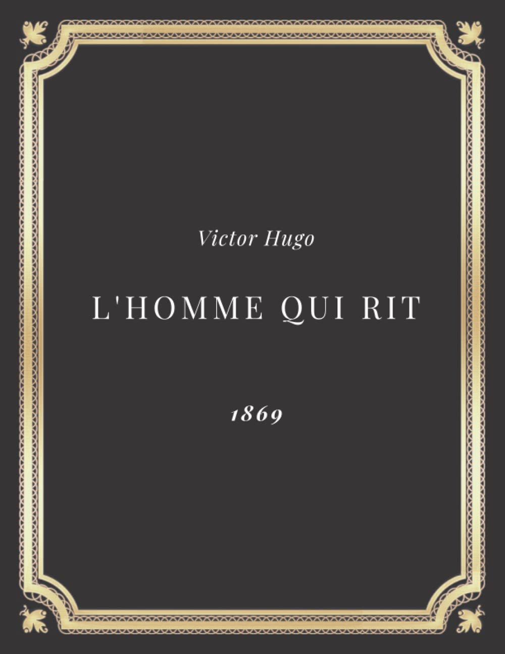 L'Homme qui rit | Victor Hugo: Texte intégral (Annoté d'une biographie) Contemporary literature