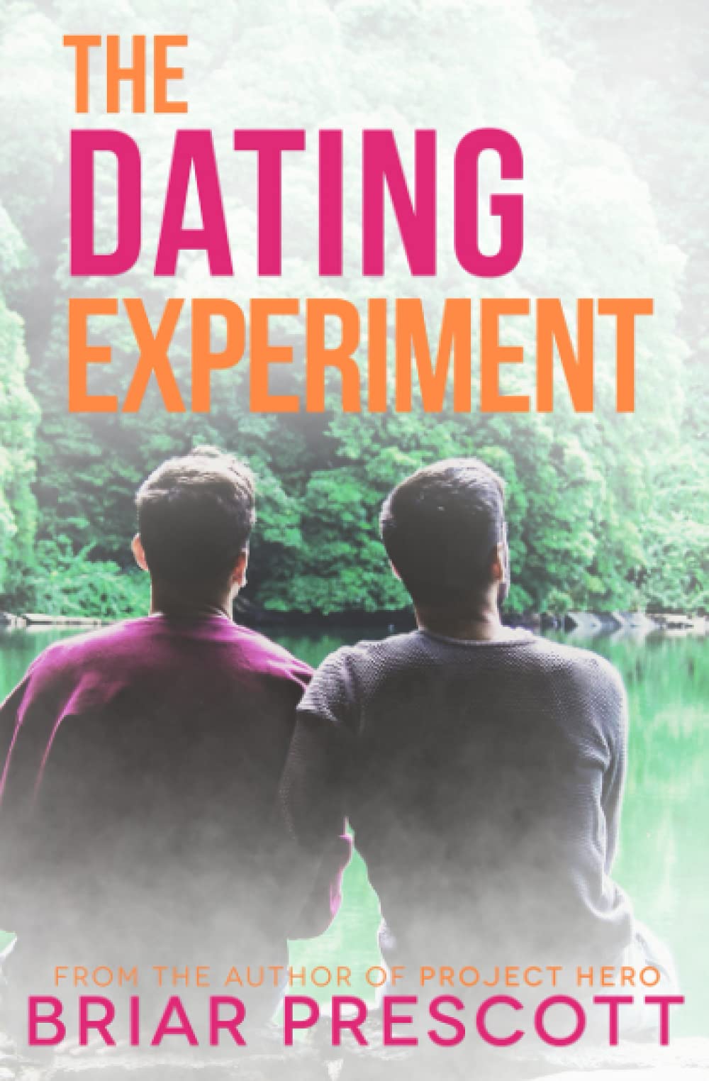 The Dating Experiment (Better With You, Band 2) LGBTQ+